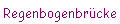 Regenbogenbrcke